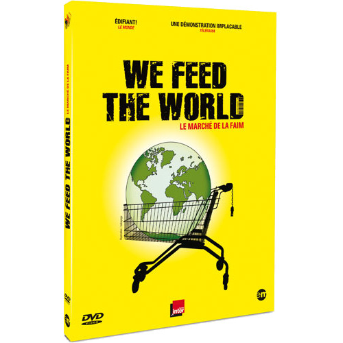 We feed the world, le marché de la faim